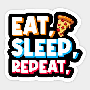 pizza lover gift eat pizza, sleep, repeat Sticker